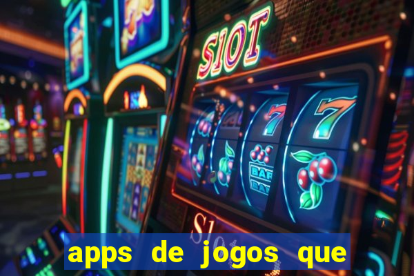 apps de jogos que pagam de verdade